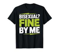 Bisexual Fine by Me Mensaje LGBTQ Orgullo Camiseta