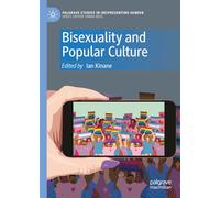 Bisexuality and Popular Culture (Palgrave Studies in (Re)Presenting Gender)