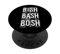 Bish Bash Bosh no Hizo ningún alboroto PopSockets PopGrip Adhesivo