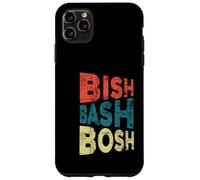 Bish Bash Bosh todo lo fácil Carcasa para iPhone 11 Pro Max