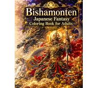 Bishamonten Japanese Fantasy Coloring Book for Adults: Bishamonten Japanese Fantasy Coloring Book for Adults: Mystical Japanese Mythology and Divine Fantasy Art (Positive Energy Coloring Series)