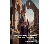 Bishop Anthony of Tebessa and The Anaftological Heresy