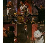 Bishop David G Evans - Automatic Praise Live