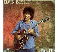 Bishop, Elvin - Big Fun by Bishop, Elvin (1990) Audio CD