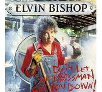 Bishop,Elvin - Don't Let the Bossman Get You Down!