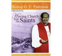 Bishop G.E. Patterson - G.E. Patterson - Having Church With The Saints [USA] [DVD]