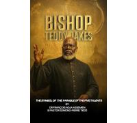 Bishop Teddy Jakes: The Symbol of the Parable of the Five Talents