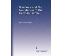Bismarck and the foundation of the German Empire
