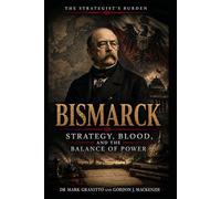 Bismarck: Strategy, Blood, and the Balance of Power