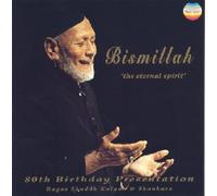 Bismillah Khan - The Eternal Spirit