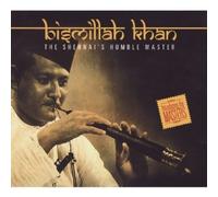 Bismillah Khan - The Shehnai's Humble Master
