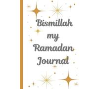 Bismillah: My Ramadan Journal: Easy to use for kids and teens, with helpful trackers and tips for the best Ramadan!