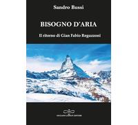 Bisogno d’aria. Il ritorno di Gian Fabio Reguzzoni (Perle. Narrativa)