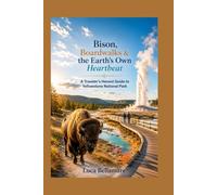 Bison, Boardwalks & the Earth's Own Heartbeat: A Traveler's Honest Guide to Yellowstone National Park