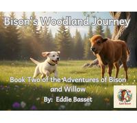 Bison's Woodland Journey: Book Two of the Adventures of Bison and Willow