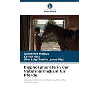 Bisphosphonate in der Veterinärmedizin für Pferde: Wissenschaftliche Grundlagen und klinische Anwendungen