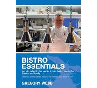 Bistro Essentials: An old school chef cooks iconic bistro dishes for friends and family
