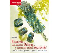 BISUTERÍA CON CUENTAS DELICAS Y CUENTAS DE CRISTAL SWAROVSKI (Diseno y moda / Design and Fashion)