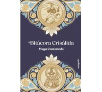 BITACORA CRISALIDA | Maga Castaneda