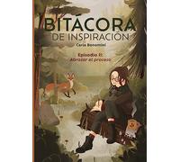 Bitácora de inspiración: Episodio II: Abrazar el proceso: 2 (Anuario Minicarbono)