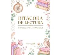 Bitácora de lectura: El arte de leer, reflexionar y transformar tu conocimiento