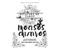 Bitacora de tarot y procesos creativos en el arte de echar las cartas: Aprende tarot, ejercicios para el desarrollo de la interpretación, intuicion, autoconocimiento y diario personal.