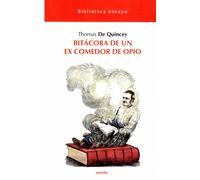 Bitácora de un ex comedor de opio | Thomas De Quincey