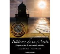Bitácora de un masón: Enigma secreto de una travesía iniciática (LABYRINTHUS)