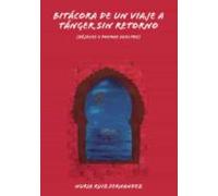 Bitacora De Un Viaje A Tanger Sin Retorno