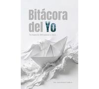 Bitácora del Yo: Libro de Autoayuda con 365 Actividades Diaria con Técnicas de Psicología, Autoayuda, Introspección y Amor Propio. (Edición en Español)
