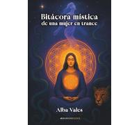Bitácora mística de una mujer en trance
