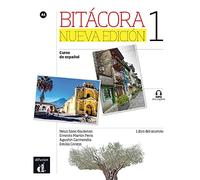 Bitácora Nueva edición 1 Libro del alumno: Bitácora Nueva edición 1 Libro del alumno: Vol. 1 (Bitácora, 1)