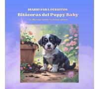 Bitácoras del Puppy Baby: Un álbum para recordar mis primeras aventuras