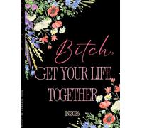 Bitch, Get Your Life Together: in 2026