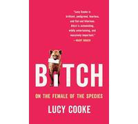 Bitch: On the Female of the Species