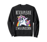 Bitch Please I'm A Unicorn Funny Sarcástico Humor Angustiado Sudadera