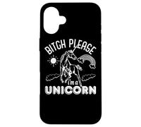 Bitch Please, Soy un Unicornio, Divertida Amante de los Unicornios Carcasa para iPhone 16 Plus