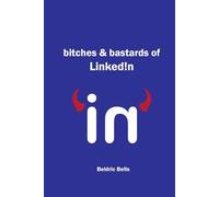 Bitches & Bastards of LinkedIn: Poems from the Professional Circus