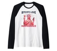 Bitches Love Independence Funny 4th of July Men Women Camiseta Manga Raglan