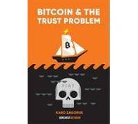 Bitcoin And The Trust Problem (ebook)