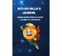 Bitcoin Billy's Journal - Where every page is a step closer to the moon! (The Adventures of Bitcoin Billy)