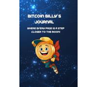 Bitcoin Billy's Journal - Where every page is a step closer to the moon! (The Adventures of Bitcoin Billy)