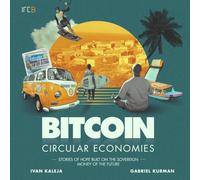 Bitcoin Circular Economies: Stories of hope built on the sovereign money of the future