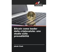 Bitcoin come leader delle criptovalute: uno studio sulla prevedibilità