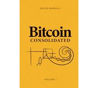 Bitcoin Consolidated: Volume 1