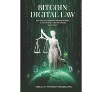 BITCOIN DIGITAL LAW: WHY CRYPTOCURRENCIES ARE DIGITAL LAWS OF THE INTERNET AND WHY STATES MUST ADAPT