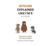 Bitcoin Explained Like I'm 5: A simple guide