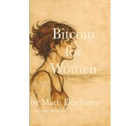 Bitcoin for Women: 1 (Autonomy)