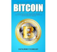 Bitcoin: How To Invest In Bitcoin, Bitcoin Trading - How To Get Bitcoin And Other Cryptocurrencies For The Non-Techy Reader: 5 (Discover Blockchain Series)