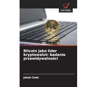 Bitcoin jako lider kryptowalut: badanie przewidywalności